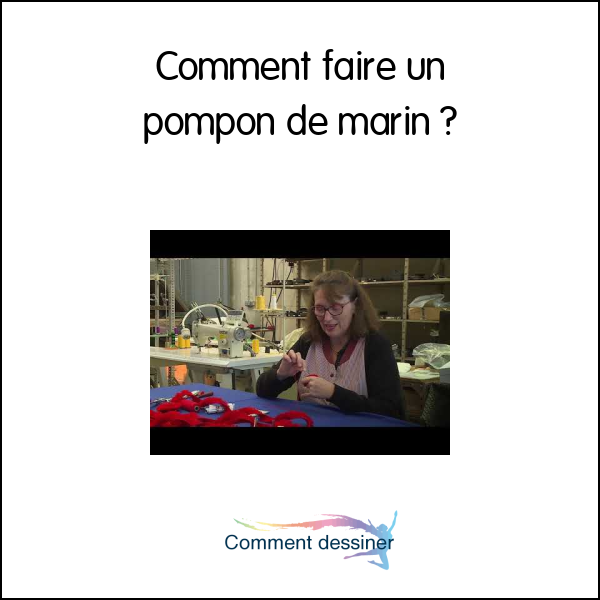 Comment faire un pompon de marin